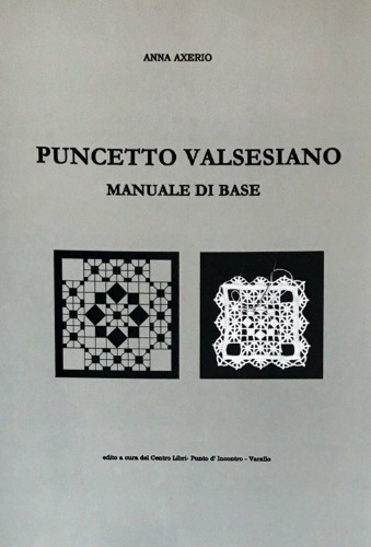 "Puncetto Valsesiano: Manuale di Base" by Anna Axerio.